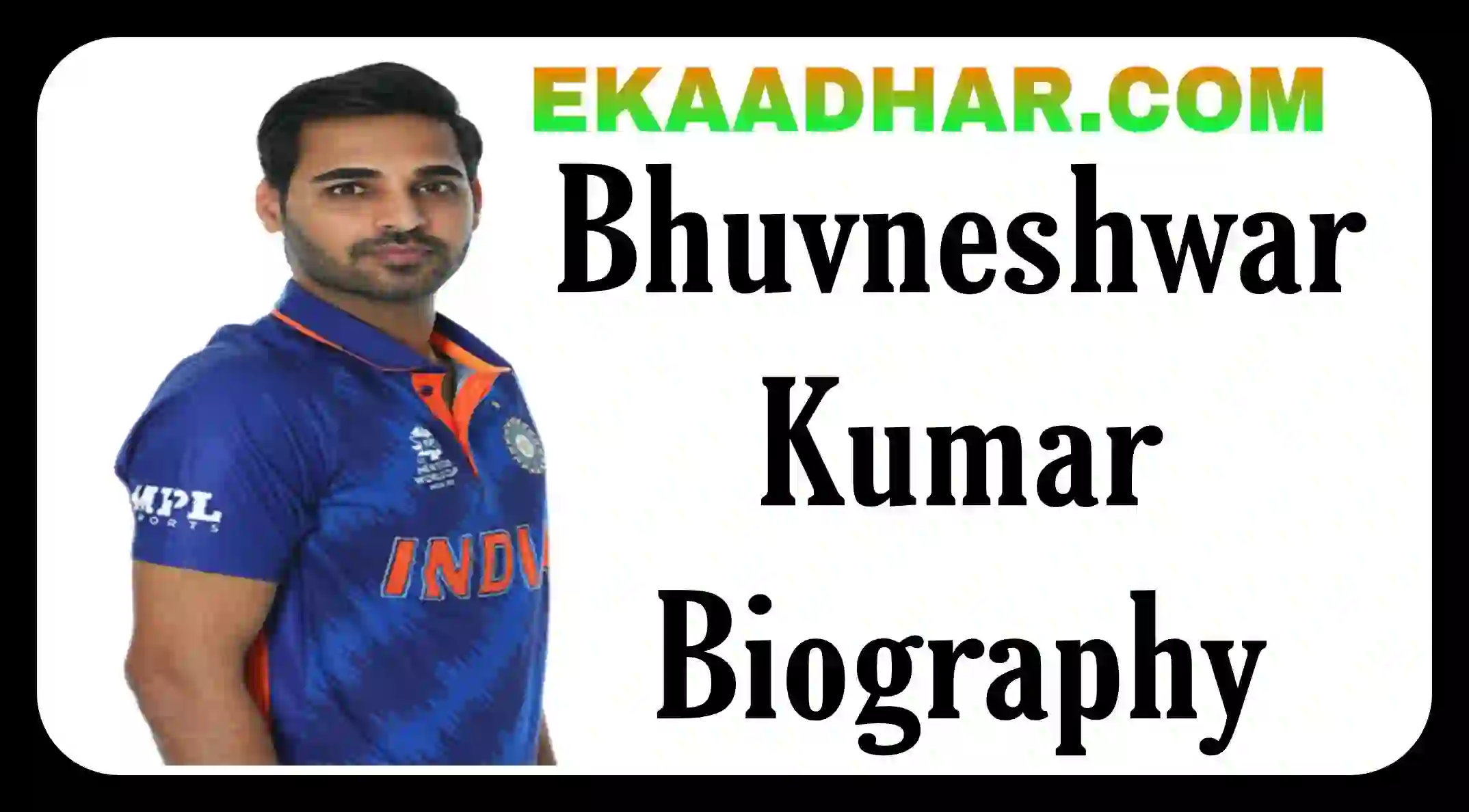 Bhuvneshwar Kumar Biography in hindi ] (Indian Cricketer, Age, Wife, Girlfriend, Family, Net Worth, IPL Prize, Father, Sister, Cast, Village, State, Instagram, Height, Bowling, Current ipl Team